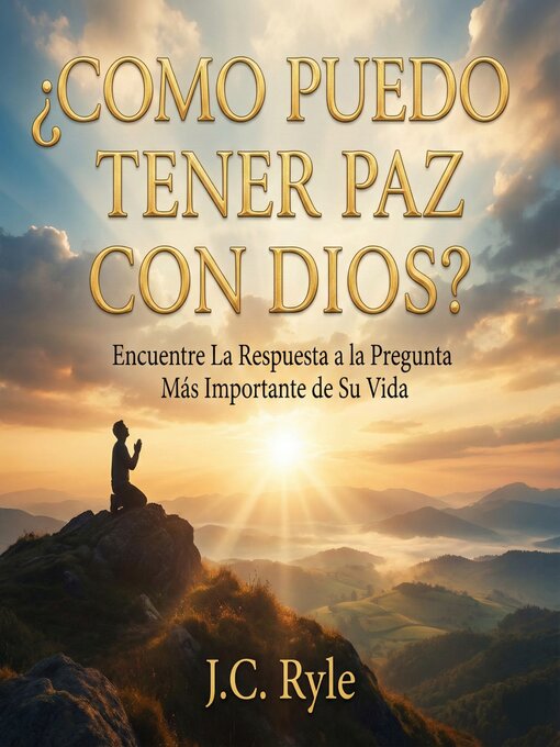 Title details for ¿Cómo puedo tener paz con Dios? by J.C Ryle - Available